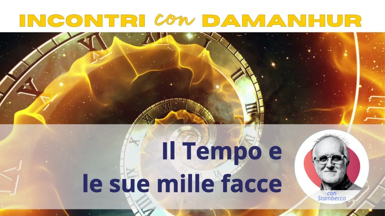 Il Tempo e le sue mille facce | episodio 8 di Incontri con Damanhur