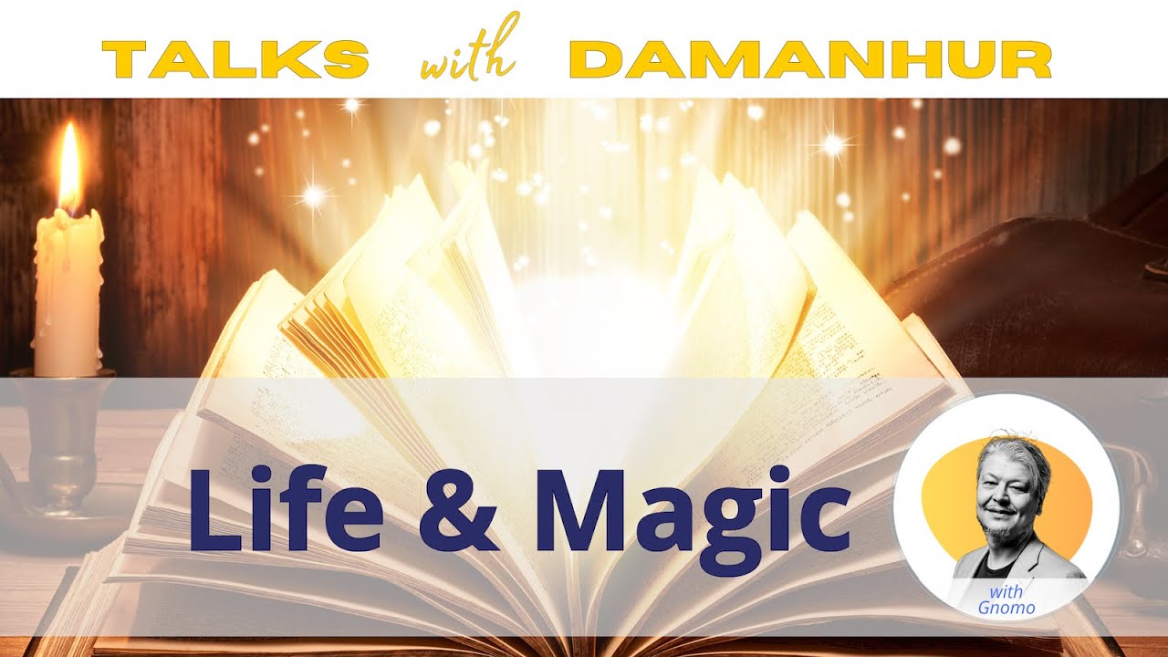 Life is Magic | Talks with Damanhur | Episode 07